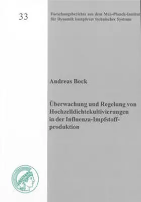 Bock |  Überwachung und Regelung von Hochzelldichtekultivierungen in der Influenza-Impfstoffproduktion | Buch |  Sack Fachmedien