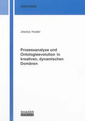 Huster |  Prozessanalyse und Ontologieevolution in kreativen, dynamischen Domänen | Buch |  Sack Fachmedien