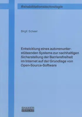 Scheer |  Entwicklung eines autorenunterstützenden Systems zur nachhaltigen Sicherstellung der Barrierefreiheit im Internet auf der Grundlage von Open-Source-Software | Buch |  Sack Fachmedien
