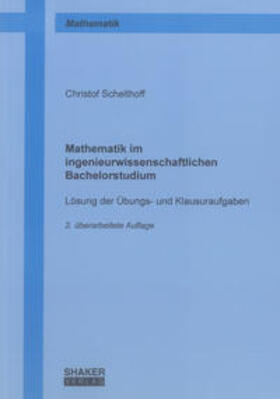 Schelthoff |  Mathematik im ingenieurwissenschaftlichen Bachelorstudium | Buch |  Sack Fachmedien