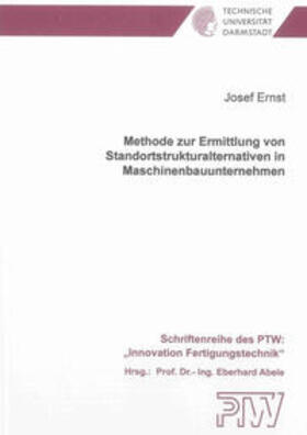 Ernst |  Methode zur Ermittlung von Standortstrukturalternativen in Maschinenbauunternehmen | Buch |  Sack Fachmedien