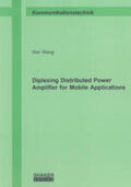 Wang |  Diplexing Distributed Power Amplifier for Mobile Applications | Buch |  Sack Fachmedien