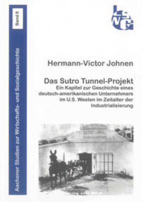 Johnen |  Das Sutro Tunnel-Projekt | Buch |  Sack Fachmedien