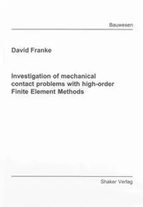 Franke |  Investigation of mechanical contact problems with high-order Finite Element Methods | Buch |  Sack Fachmedien