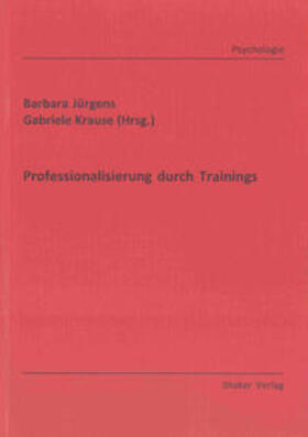 Jürgens / Krause | Professionalisierung durch Trainings | Buch | sack.de