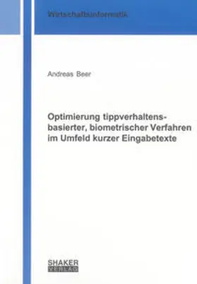 Beer |  Optimierung tippverhaltensbasierter, biometrischer Verfahren im Umfeld kurzer Eingabetexte | Buch |  Sack Fachmedien