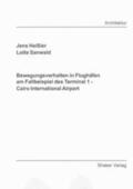 Heißler / Sanwald |  Bewegungsverhalten in Flughäfen am Fallbeispiel des Terminal 1 - Cairo International Airport | Buch |  Sack Fachmedien