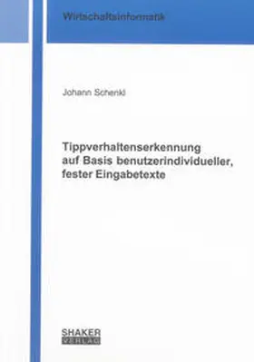 Schenkl |  Tippverhaltenserkennung auf Basis benutzerindividueller, fester Eingabetexte | Buch |  Sack Fachmedien