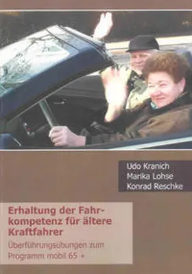 Kranich / Lohse / Reschke |  Erhaltung der Fahrkompetenz für ältere Kraftfahrer | Buch |  Sack Fachmedien
