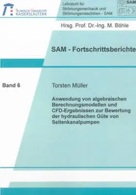 Müller |  Anwendung von algebraischen Berechnungsmodellen und CFD-Ergebnissen zur Bewertung der hydraulischen Güte von Seitenkanalpumpen | Buch |  Sack Fachmedien