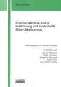 Emsbach |  Selbstverständnis, Selbstbestimmung und Produktivität älterer Arbeitnehmer | Buch |  Sack Fachmedien