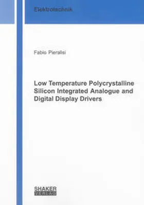 Pieralisi |  Low Temperature Polycrystalline Silicon Integrated Analogue and Digital Display Drivers | Buch |  Sack Fachmedien
