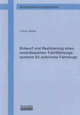 Müller |  Entwurf und Realisierung eines modulbasierten Fahrtführungssystems für autonome Fahrzeuge | Buch |  Sack Fachmedien
