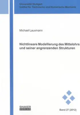 Lauxmann |  Nichtlineare Modellierung des Mittelohrs und seiner angrenzenden Strukturen | Buch |  Sack Fachmedien