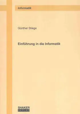 Stiege |  Einführung in die Informatik | Buch |  Sack Fachmedien