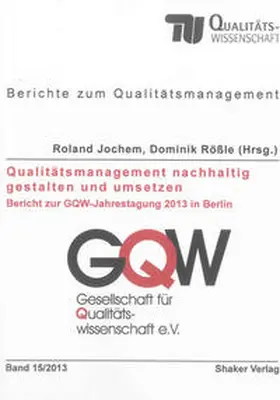 Jochem / Rößle |  Qualitätsmanagement nachhaltig gestalten und umsetzen | Buch |  Sack Fachmedien