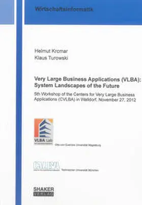 Krcmar / Turowksi |  Very Large Business Applications (VLBA): System Landscapes of the Future | Buch |  Sack Fachmedien