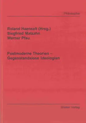 Haenselt / Malzahn / Pfau |  Postmoderne Theorien - Gegenstandslose Ideologien | Buch |  Sack Fachmedien