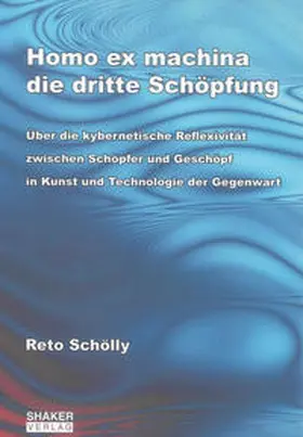 Schölly |  Homo ex machina – die dritte Schöpfung | Buch |  Sack Fachmedien