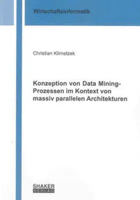 Klimetzek |  Konzeption von Data Mining-Prozessen im Kontext von massiv parallelen Architekturen | Buch |  Sack Fachmedien