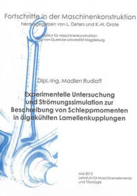 Rudloff |  Experimentelle Untersuchung und Strömungssimulation zur Beschreibung von Schleppmomenten in ölgekühlten Lamellenkupplungen | Buch |  Sack Fachmedien