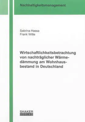 Hassa / Witte |  Wirtschaftlichkeitsbetrachtung von nachträglicher Wärmedämmung am Wohnhausbestand in Deutschland | Buch |  Sack Fachmedien