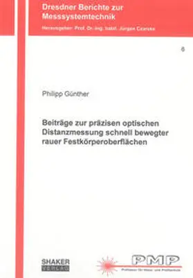 Günther |  Beiträge zur präzisen optischen Distanzmessung schnell bewegter rauer Festkörperoberflächen | Buch |  Sack Fachmedien