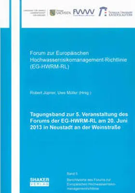 Jüpner / Müller |  Tagungsband zur 5. Veranstaltung des Forums der EG-HWRM-RL am 20. Juni 2013 in Neustadt an der Weinstraße | Buch |  Sack Fachmedien