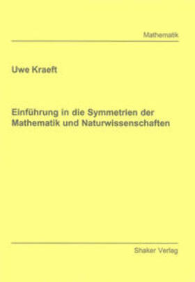Kraeft |  Kraeft, U: Einführung in die Symmetrien der Mathematik und N | Buch |  Sack Fachmedien