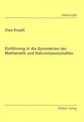 Kraeft |  Einführung in die Symmetrien der Mathematik und Naturwissenschaften | Buch |  Sack Fachmedien