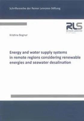 Bognar |  Energy and water supply systems in remote regions considering renewable energies and seawater desalination | Buch |  Sack Fachmedien