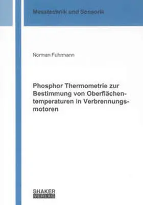 Fuhrmann |  Phosphor Thermometrie zur Bestimmung von Oberflächentemperaturen in Verbrennungsmotoren | Buch |  Sack Fachmedien