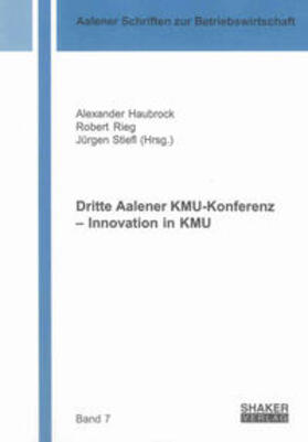 Haubrock / Rieg / Stiefl | Dritte Aalener KMU-Konferenz - Innovation in KMU | Buch | 978-3-8440-1980-3 | sack.de