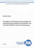 Kleiber |  Konzeption und Entwicklung eines integrierten stereoskopischen Systems der Erweiterten und Virtuellen Realität für die Ferninstandsetzung | Buch |  Sack Fachmedien