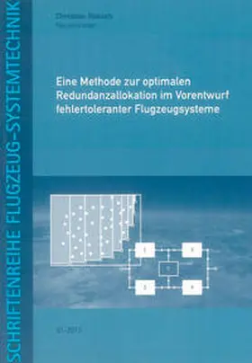 Raksch |  Eine Methode zur optimalen Redundanzallokation im Vorentwurf fehlertoleranter Flugzeugsysteme | Buch |  Sack Fachmedien