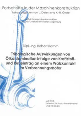 Kamm |  Tribologische Auswirkungen von Ölkontamination infolge von Kraftstoff- und Rußeintrag an einem Wälzkontakt im Verbrennungsmotor | Buch |  Sack Fachmedien