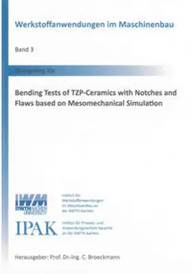 Xia |  Bending Tests of TZP-Ceramics with Notches and Flaws based on Mesomechanical Simulation | Buch |  Sack Fachmedien