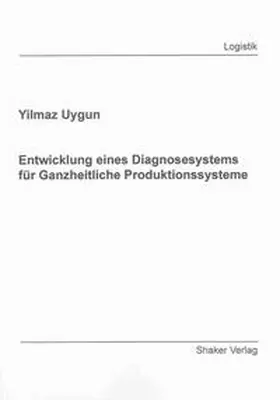 Uygun |  Entwicklung eines Diagnosesystems für Ganzheitliche Produktionssysteme | Buch |  Sack Fachmedien
