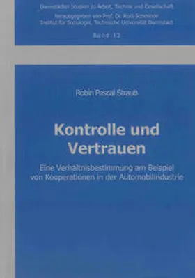 Straub |  Kontrolle und Vertrauen. Eine Verhältnisbestimmung am Beispiel von Kooperationen in der Automobilindustrie | Buch |  Sack Fachmedien