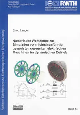 Lange |  Numerische Werkzeuge zur Simulation von nichtsinusförmig gespeisten geregelten elektrischen Maschinen im dynamischen Betrieb | Buch |  Sack Fachmedien