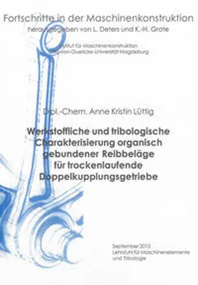 Lüttig |  Werkstoffliche und tribologische Charakterisierung organisch gebundener Reibbeläge für trockenlaufende Doppelkupplungsgetriebe | Buch |  Sack Fachmedien