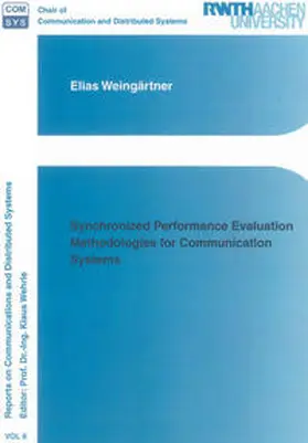 Weingärtner |  Synchronized Performance Evaluation Methodologies for Communication Systems | Buch |  Sack Fachmedien
