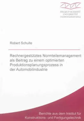 Schulte |  Rechnergestütztes Normteilemanagement als Beitrag zu einem optimierten Produktionsplanungsprozess in der Automobilindustrie | Buch |  Sack Fachmedien