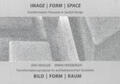 Heißler / Herzberger |  Image - Form - Space  Transformation Process in  Spatial Design. Bild - Form - Raum Transformationsprozesse im architektonischen Gestalten | Buch |  Sack Fachmedien