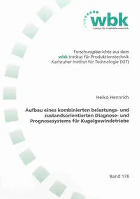 Hennrich |  Aufbau eines kombinierten belastungs- und zustandsorientierten Diagnose- und Prognosesystems für Kugelgewindetriebe | Buch |  Sack Fachmedien