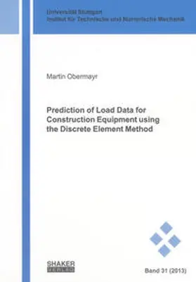 Obermayr |  Prediction of Load Data for Construction Equipment using the Discrete Element Method | Buch |  Sack Fachmedien