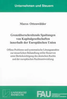 Ottenwälder |  Grenzüberschreitende Spaltungen von Kapitalgesellschaften innerhalb der Europäischen Union | Buch |  Sack Fachmedien