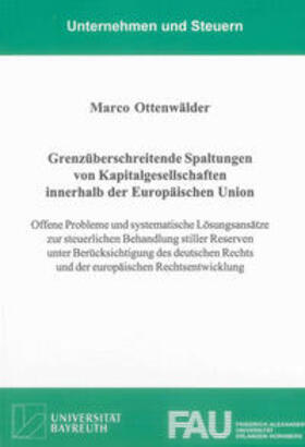Ottenwälder | Grenzüberschreitende Spaltungen von Kapitalgesellschaften innerhalb der Europäischen Union | Buch | 978-3-8440-2445-6 | sack.de