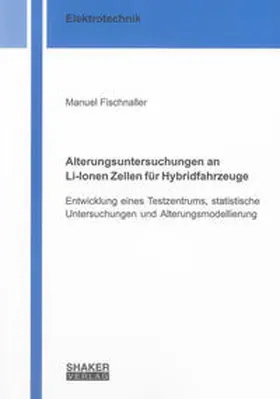 Fischnaller |  Alterungsuntersuchungen an Li-Ionen Zellen für Hybridfahrzeuge | Buch |  Sack Fachmedien