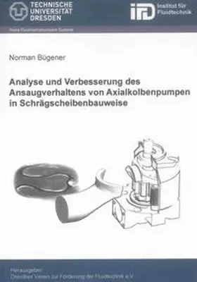 Bügener |  Analyse und Verbesserung des Ansaugverhaltens von Axialkolbenpumpen in Schrägscheibenbauweise | Buch |  Sack Fachmedien